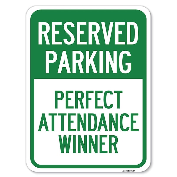 Signmission Reserved Parking-Perfect Attendance Winner Alum Rust Proof Parking Sign, 18" x 24", A-1824-23147 A-1824-23147 - main